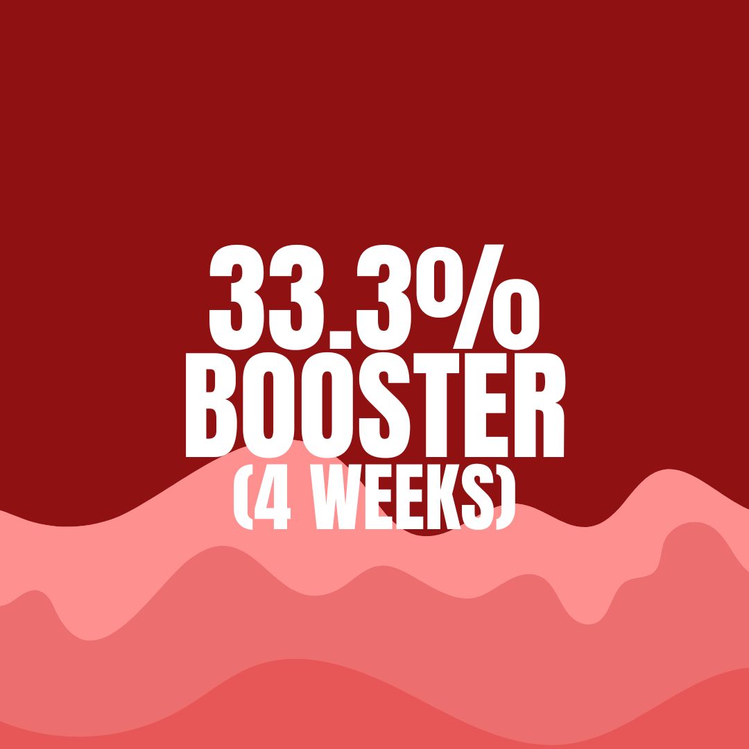 33.3 BOOSTER (4 WEEKS)